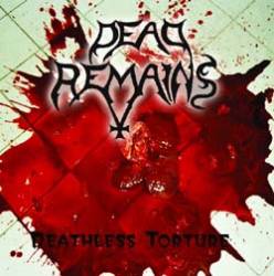 Dead Remains : Deathless Torture
